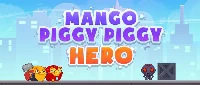 Mango piggy piggy hero